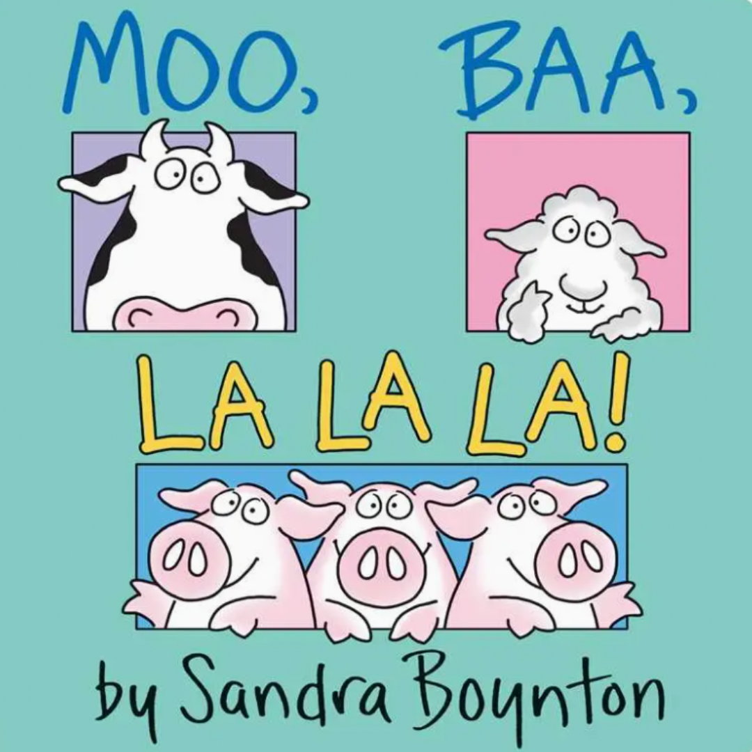 Moo, Baa, La La La! By Sandra Boynton